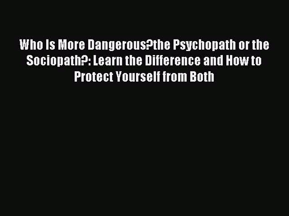 And difference of psychopath sociopath The Differences