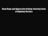 [PDF] Road Rage and Aggressive Driving: Steering Clear of Highway Warfare Read Full Ebook