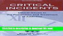 Books Critical Incidents: Ethical Issues in the Prevention and Treatment of Addiction Full Download