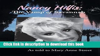 Books Nancy Hillis: The Vamp of Savannah.  As told to Mary Anne Street Free Download