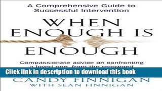 Ebook When Enough is Enough: A Comprehensive Guide to Successful Intervention Full Online