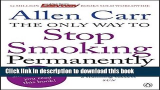 Ebook The Only Way to Stop Smoking Permanently Full Online