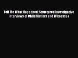 [PDF] Tell Me What Happened: Structured Investigative Interviews of Child Victims and Witnesses