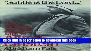 Ebook Subtle is the Lord: The Science and the Life of Albert Einstein Full Online