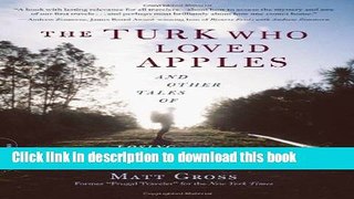 Books The Turk Who Loved Apples: And Other Tales of Losing My Way Around the World Full Online