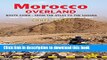 Books Morocco Overland, 2nd: 49 routes from the Atlas to the Sahara by 4WD, motorcycle or