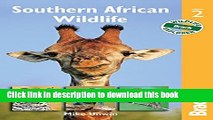 Books Southern African Wildlife (Bradt Travel Guides (Wildlife Guides)) Full Online