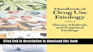 Ebook Handbook of Drug Use Etiology: Theory, Methods, and Empirical Findings Free Online