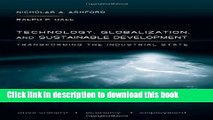 Ebook Technology, Globalization, and Sustainable Development: Transforming the Industrial State