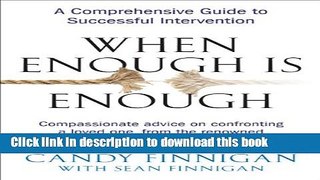 Books When Enough is Enough: A Comprehensive Guide to Successful Intervention Full Online