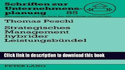 [Download] Strategisches Management hybrider LeistungsbÃ¼ndel (Schriften zur Unternehmensplanung)