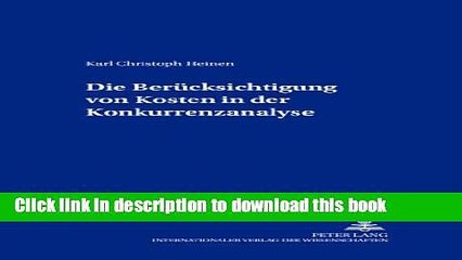 [Read  e-Book PDF] Die BerÃ¼cksichtigung von Kosten in der Konkurrenzanalyse (BeitrÃ¤ge zum