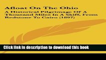 Ebook Afloat on the Ohio: A Historical Pilgrimage of a Thousand Miles in a Skiff, from Redstone to