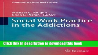 Books Social Work Practice in the Addictions (Contemporary Social Work Practice) Free Online