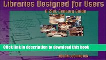 [Read PDF] Libraries Designed for Users: A 21st Century Guide Ebook Online