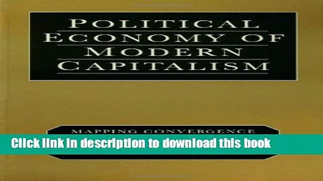 [Download] Political Economy of Modern Capitalism: Mapping Convergence and Diversity Read Online
