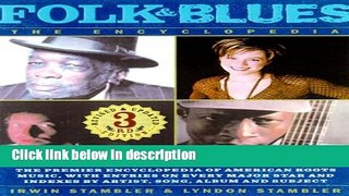 Books Folk   Blues: The Encyclopedia: The Premier Encyclopedia Of American Roots Music Full Online