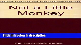 Ebook Not a Little Monkey Free Online