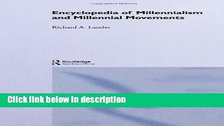 Ebook Encyclopedia of Millennialism and Millennial Movements (Religion and Society) Free Online