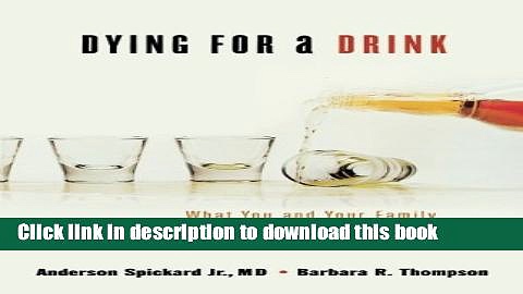 Books Dying for a Drink: What You and Your Family Should Know About Alcoholism Free Download