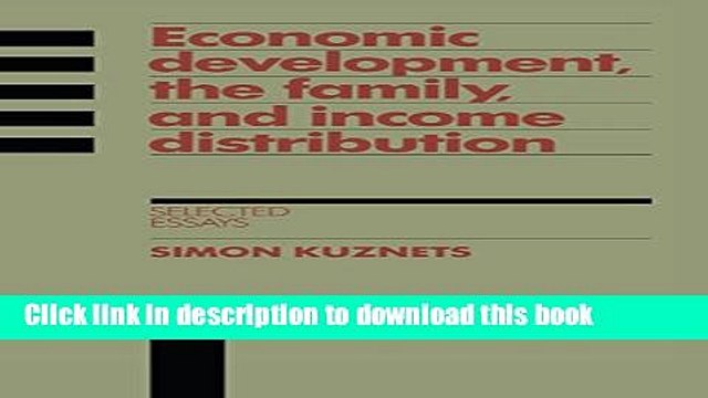 [Read e-Book PDF] Economic Development, the Family, and Income Distribution: Selected Essays