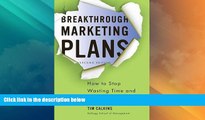 Must Have  Breakthrough Marketing Plans: How to Stop Wasting Time and Start Driving Growth  READ