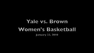 Yale Women's Basketball vs. Brown Jan. 22, 2010