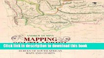 Books Mapping South Africa: A Historical Survey of South African Maps and Charts Full Online