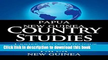 Books PAPUA NEW GUINEA Country Studies: A brief, comprehensive study of Papua New Guinea Free Online