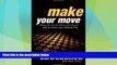 READ FREE FULL  Make Your Move: Change the Way You Look At Your Business and Increase Your Bottom