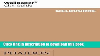 Ebook Wallpaper* City Guide Melbourne 2012 Free Online