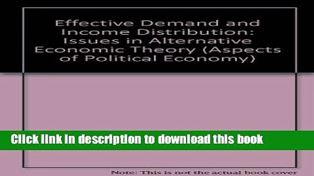 [PDF] Effective Demand and Income Distribution: Issues in Alternative Economic Theory (Aspects of