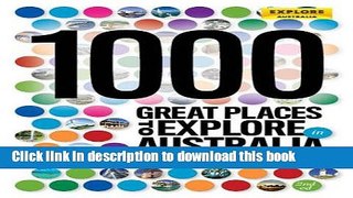Books 1000 Great Places to Explore in Australia Full Online