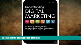 READ THE NEW BOOK Understanding Digital Marketing: Marketing Strategies for Engaging the Digital