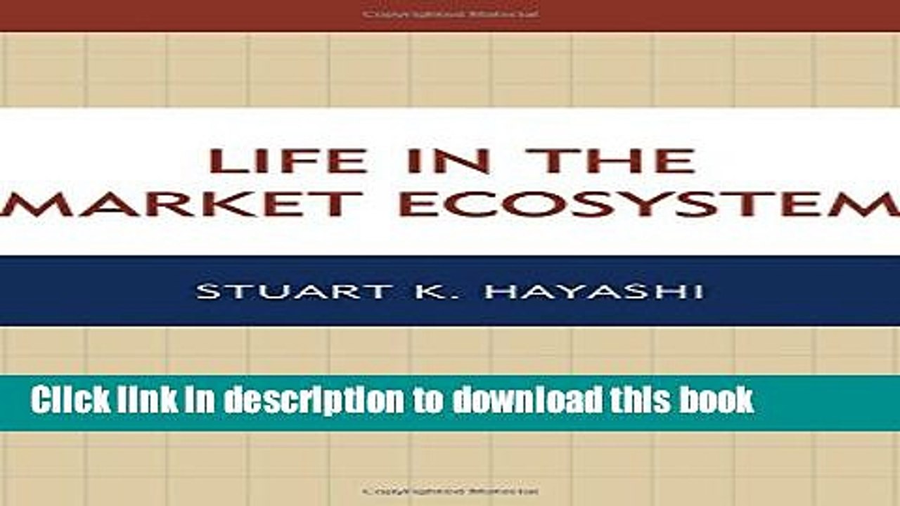 [Read  e-Book PDF] Life in the Market Ecosystem  Read Online