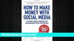 FAVORIT BOOK How to Make Money with Social Media: An Insider s Guide to Using New and Emerging