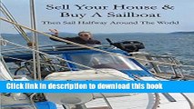 Ebook Sell Your House and Buy a Sailboat: Then sail halfway around the world Free Online