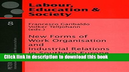 [Download] New Forms of Work Organisation and Industrial Relations in Southern Europe (Arbeit,