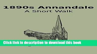 Ebook 1890s Annandale: A Short Walk (Annandale Short Walks) Free Online