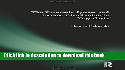 [Read  e-Book PDF] The Economic System and Income Distribution in Yugoslavia  Read Online