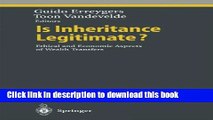 [Read  e-Book PDF] Is Inheritance Legitimate?: Ethical and Economic Aspects of Wealth Transfers
