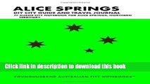 Ebook Alice Springs DIY City Guide and Travel Journal: Aussie City Notebook for Alice Springs,