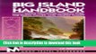Ebook Moon Handbooks: Big Island Of Hawaii: Including Hawaii Volcanoes National Park, The Kona