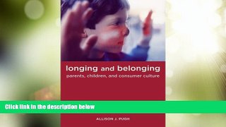 Big Deals  Longing and Belonging: Parents, Children, and Consumer Culture  Free Full Read Most