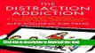 Ebook The Distraction Addiction: Getting the Information You Need and the Communication You Want,