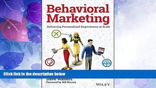 Big Deals  Behavioral Marketing: Delivering Personalized Experiences At Scale  Free Full Read Best