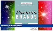 READ FREE FULL  Passion Brands: Why Some Brands Are Just Gotta Have, Drive All Night For, and Tell
