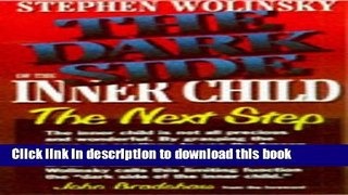 Ebook The Dark Side of The Inner Child: The Next Step Full Online