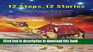 Ebook 12 Steps 12 Stories: Spiritual messages of recovery for children and the child in you. Full
