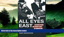 READ FREE FULL  All Eyes East: Lessons from the Front Lines of Marketing to China s Youth